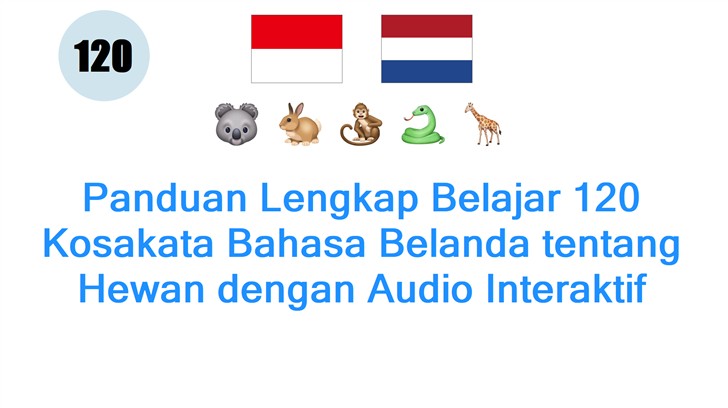 Panduan Lengkap Belajar 120 Kosakata Bahasa Belanda tentang Hewan dengan Audio Interaktif